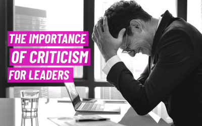 The Importance of Criticism for Leaders